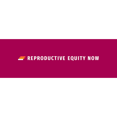 Reproductive Equity Now